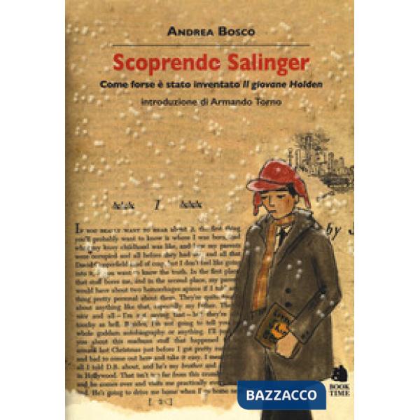 Scoprendo Salinger. Come forse è stato inventato «Il giovane Holden»
