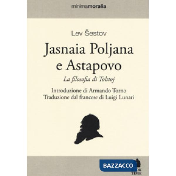 Jasnaia Poljana Astapovo. La filosofia di Tolstoj