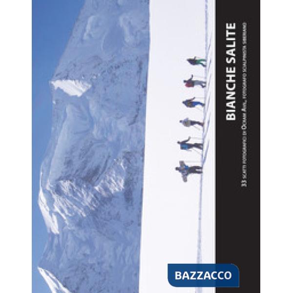 Bianche salite. 33 scatti fotografici di Ocram Avil, fotografo scialpinista siberiano. Ediz. a colori