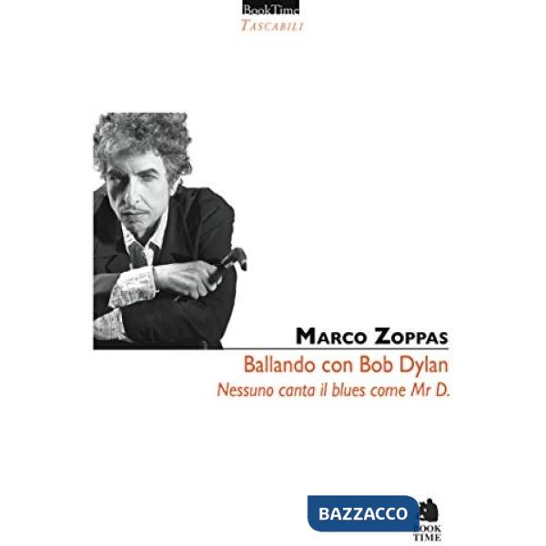 Ballando con Mr. D. Nessuno canta il blues come Bob Dylan