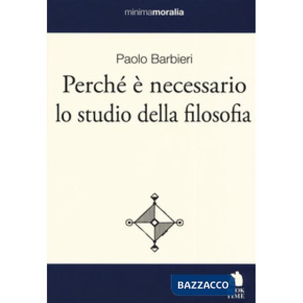 Perché è necessario lo studio della filosofia