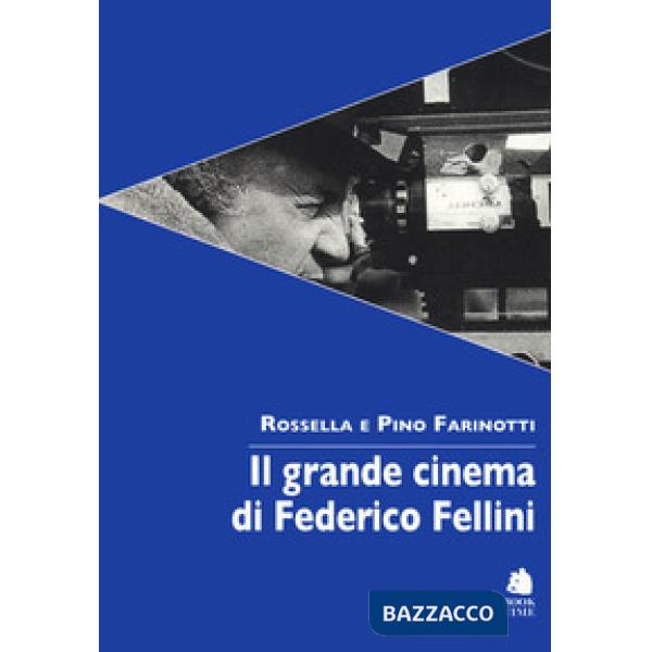 Grande cinema di Federico Fellini (Il)