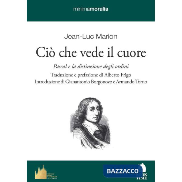 Ciò che vede il cuore. Pascal e la distinzione degli ordini