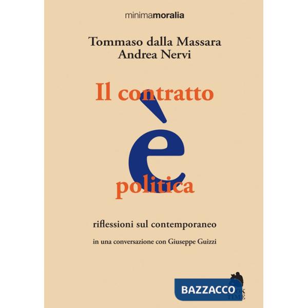 Contratto è politica. Riflessioni sul contemporaneo (Il)