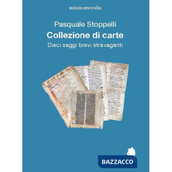Collezione di carte. Dieci saggi brevi stravaganti