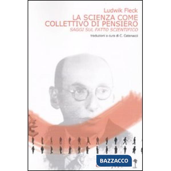 Scienza come collettivo di pensiero. Saggi sul fatto scientifico (La)