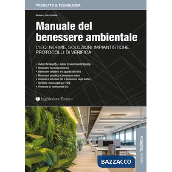 Manuale del benessere ambientale. L'IEQ: norme, soluzioni impiantistiche, protocolli di verifica