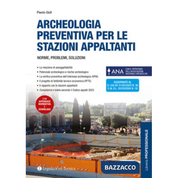 Archeologia preventiva per le stazioni appaltanti. Norme, problemi, soluzioni