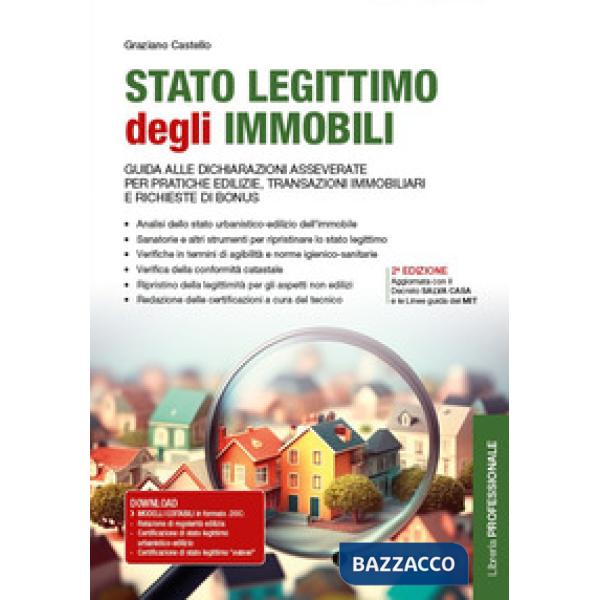 Stato legittimo degli immobili. Guida alle dichiarazioni asseverate per pratiche edilizie, transazioni immobiliari e richieste d