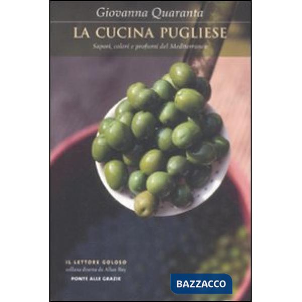 Cucina pugliese. Sapori, colori e profumi del Mediterraneo (La)