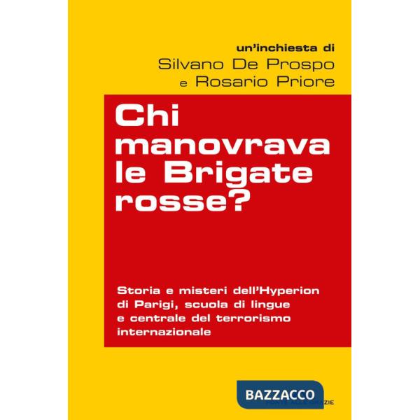 Chi manovrava le Brigate rosse? Storia e misteri dell'Hyperion di Parigi, scuola di lingue e centrale del terrorismo internazion