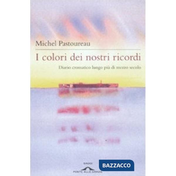Colori dei nostri ricordi. Diario cromatico lungo più di mezzo secolo (I)
