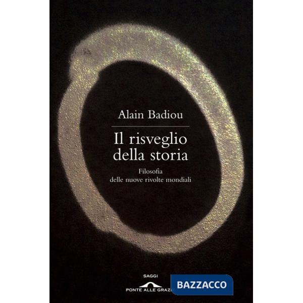 Risveglio della storia. Filosofia delle nuove rivolte mondiali (Il)
