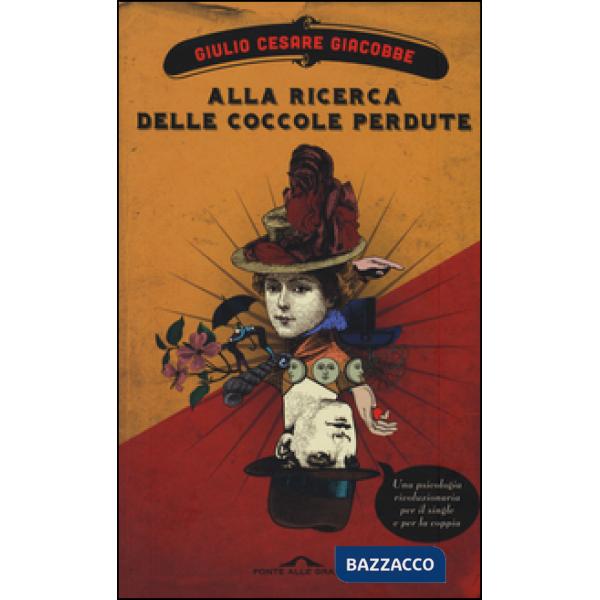 Alla ricerca delle coccole perdute. Una psicologia rivoluzionaria per il single e per la coppia