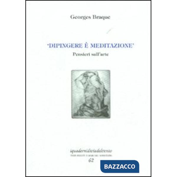 «Dipingere è meditazione». Pensieri sull'arte