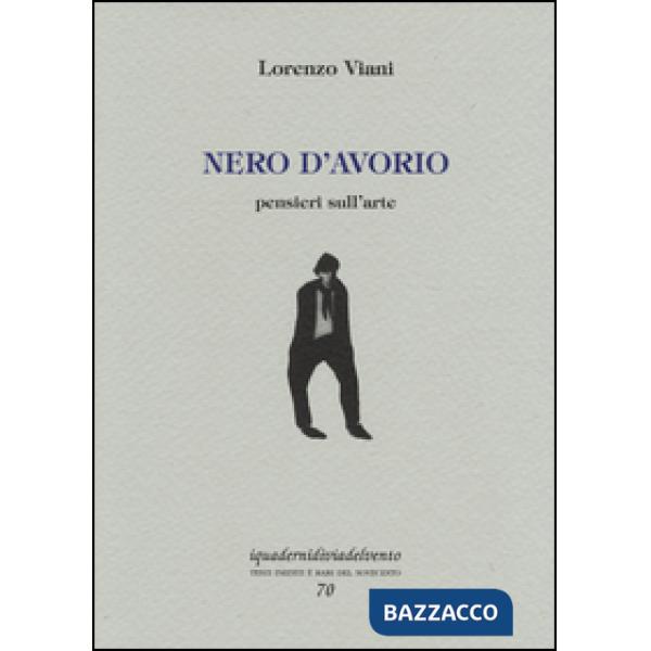 Nero d'avorio. Pensieri sull'arte