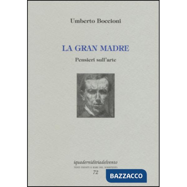 Gran madre. Pensieri sull'arte (La)