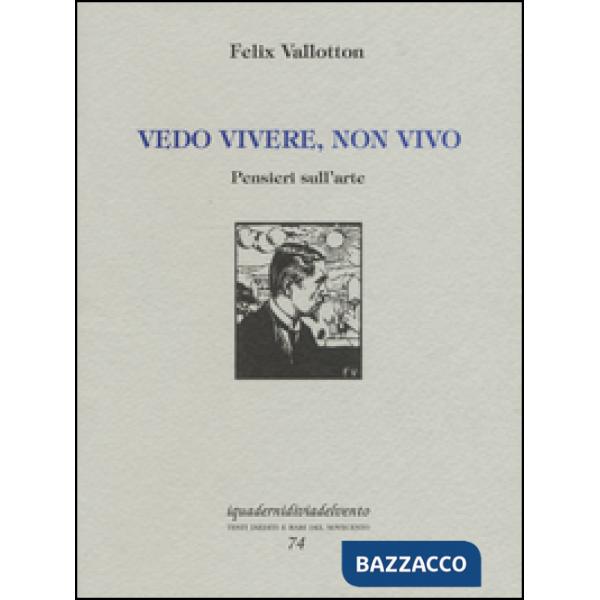 Vedo vivere, non vivo. Pensieri sull'arte