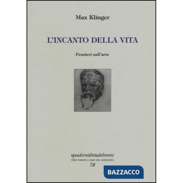 Incanto della vita. Pensieri sull'arte (L')