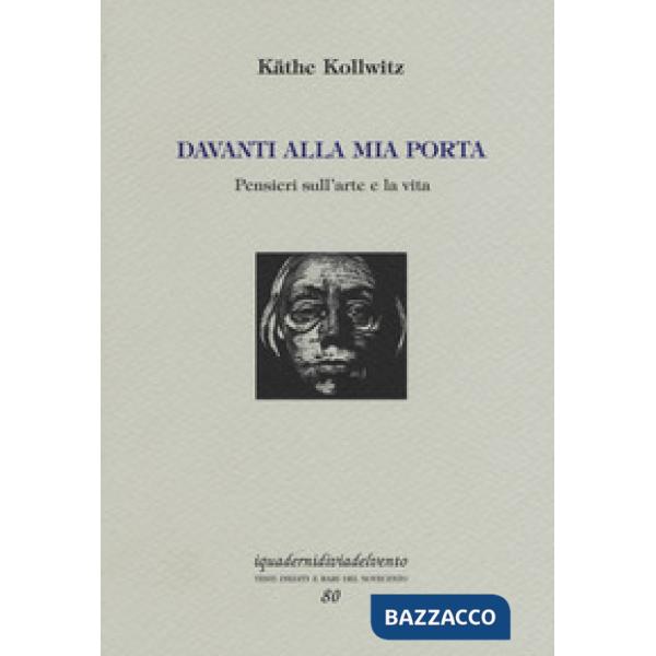 Davanti alla mia porta. Pensieri sull'arte e la vita. Ediz. numerata