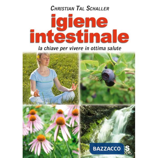 Igiene intestinale. La chiave per vivere in ottima salute