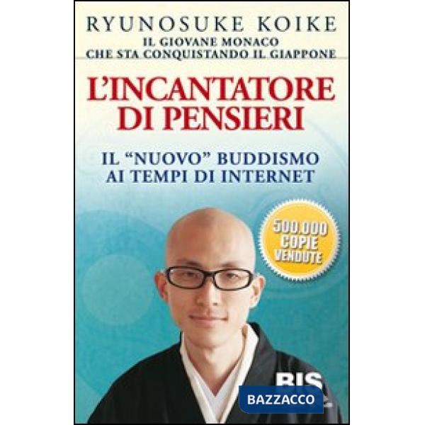 Incantatore di pensieri. Il «nuovo» buddismo ai tempi di internet (L')