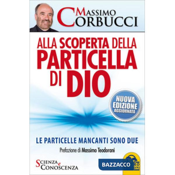 Alla scoperta della particella di Dio. Le particelle mancanti sono due