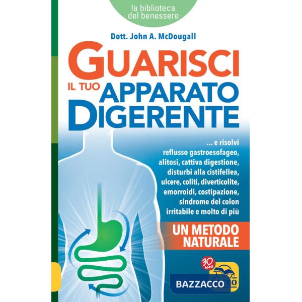 Guarisci il tuo apparato digerente. Un metodo naturale