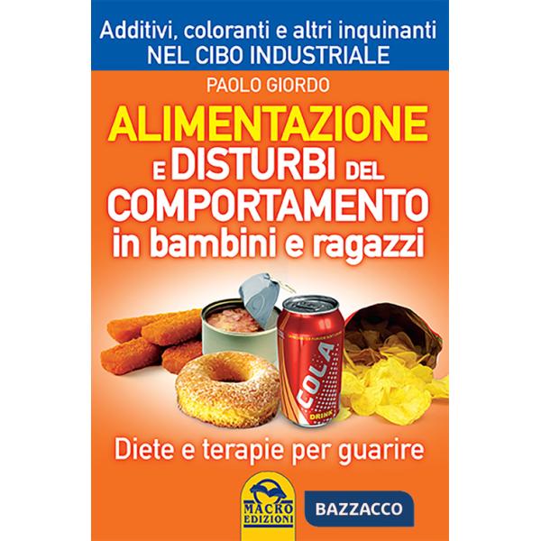 Alimentazione e disturbi del comportamento in bambini e ragazzi. Diete e terapie per guarire