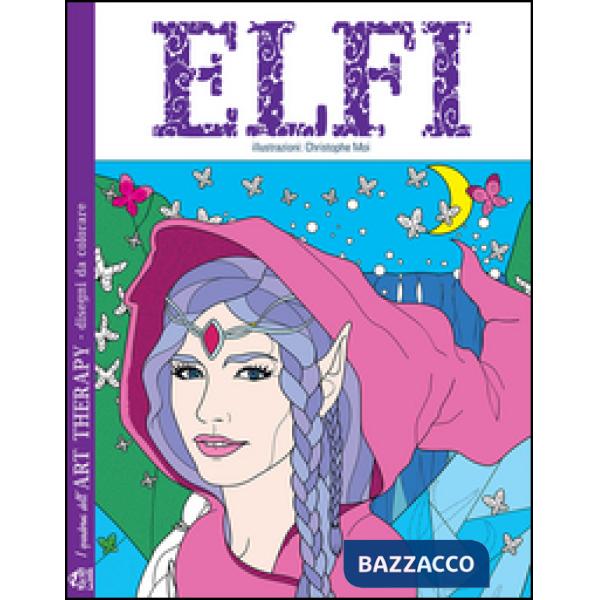 Elfi. I quaderni dell'art therapy. 100 disegni da colorare