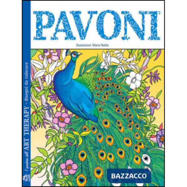 Pavoni. I quaderni dell'art therapy. Disegni da colorare