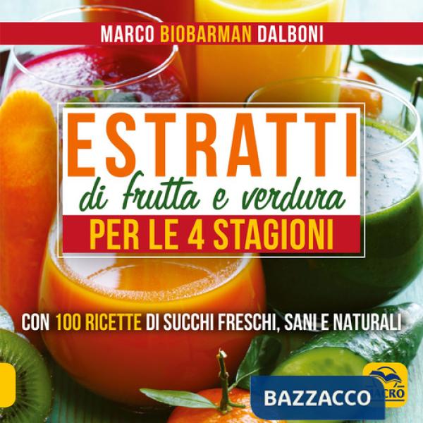 Estratti di frutta e verdura per le 4 stagioni