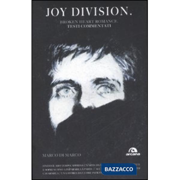 Joy Division. Broken heart romance. Testi commentati