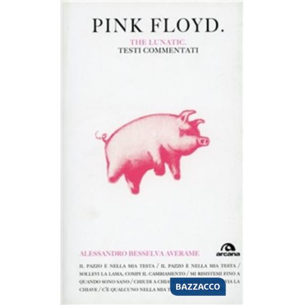 Pink Floyd. The lunatic. Testi commentati. Vol. 2