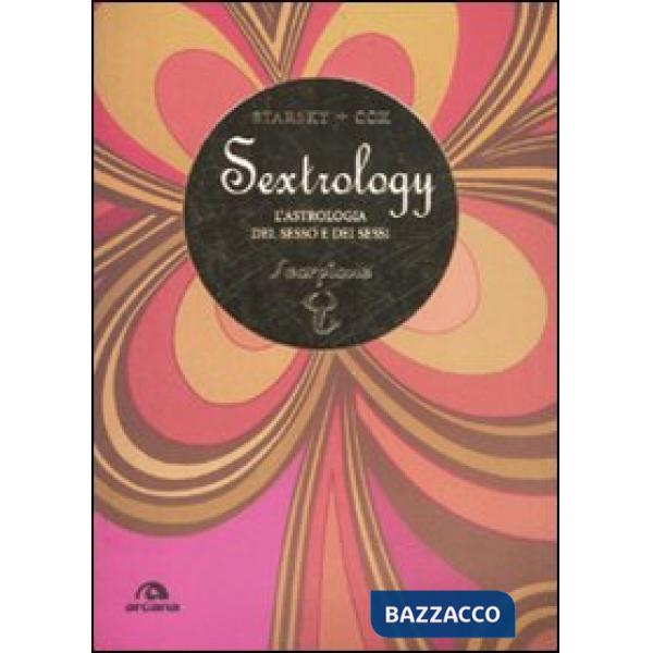 Scorpione. Sextrology. L'astrologia del sesso e dei sessi
