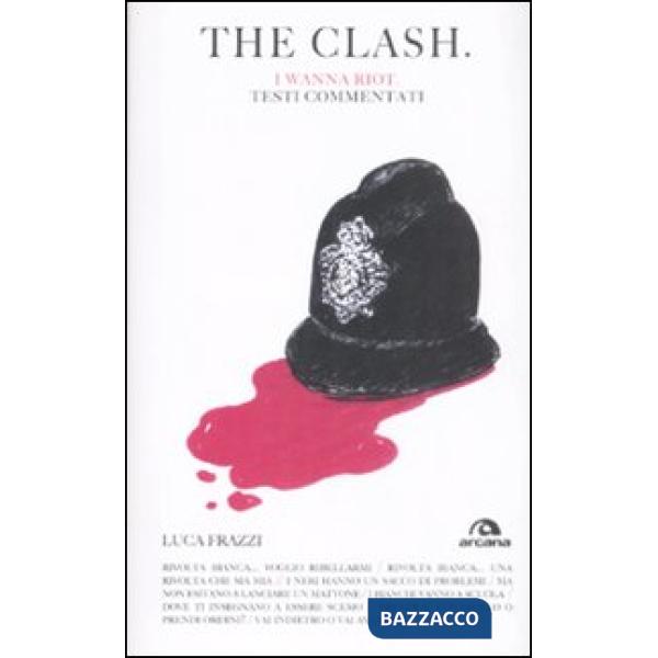 Clash. I wanna riot. Testi commentati (The)