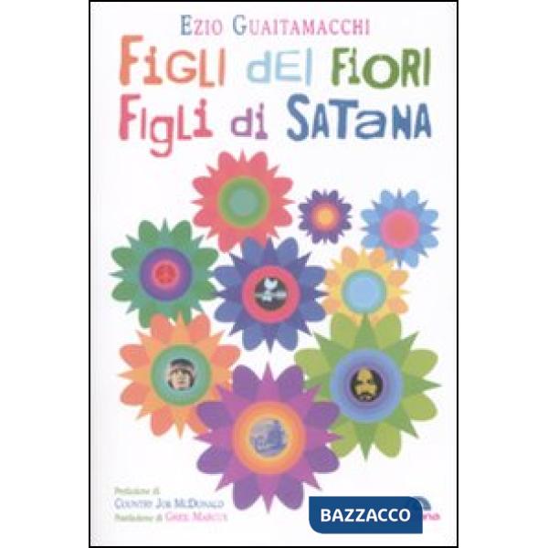 Figli dei fiori, figli di Satana. Racconti e visioni dell'estate del 1969