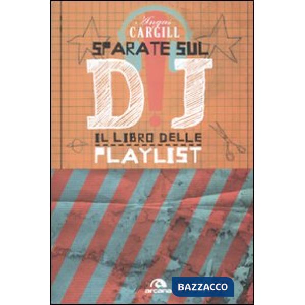 Sparate sul dj! Il libro delle playlist