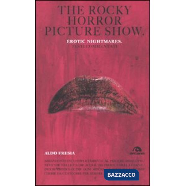 Rocky horror picture show. Erotic nightmare. Testi commentati (The)
