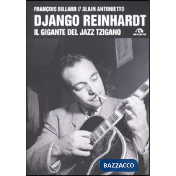 Django Reinhardt. Il gigante del jazz tzigano