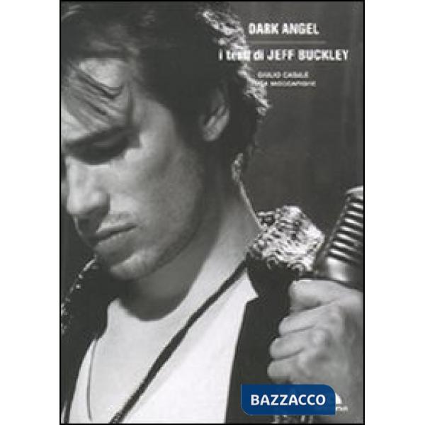 Dark angel. I testi di Jeff Buckley. Ediz. illustrata