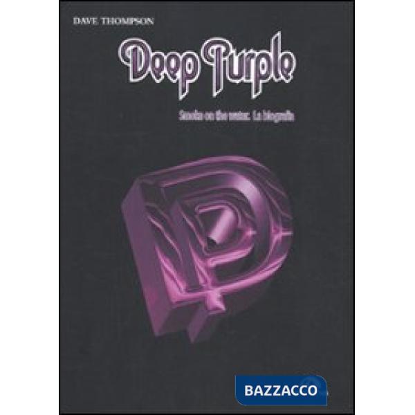 Deep Purple. Smoke on the water. La biografia