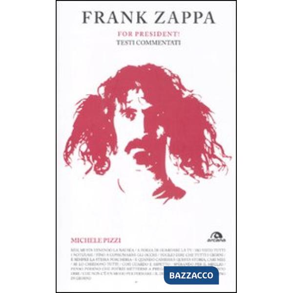 Frank Zappa. For president! Testi commentati