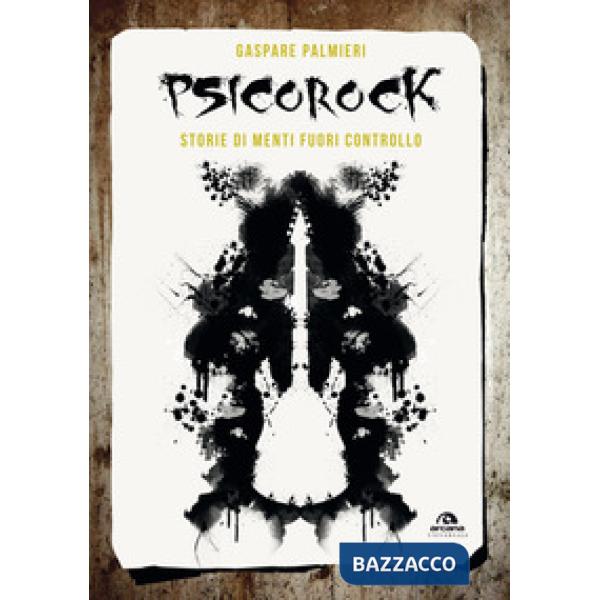 Psicorock. Storie di menti fuori controllo