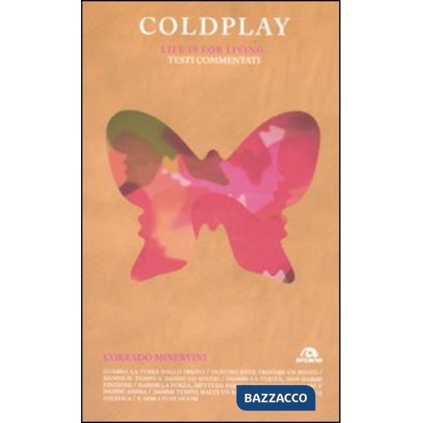 Coldplay. Life is for living. Testi commentati