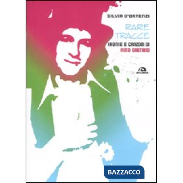 Rare tracce. Ironie e canzoni di Rino Gaetano