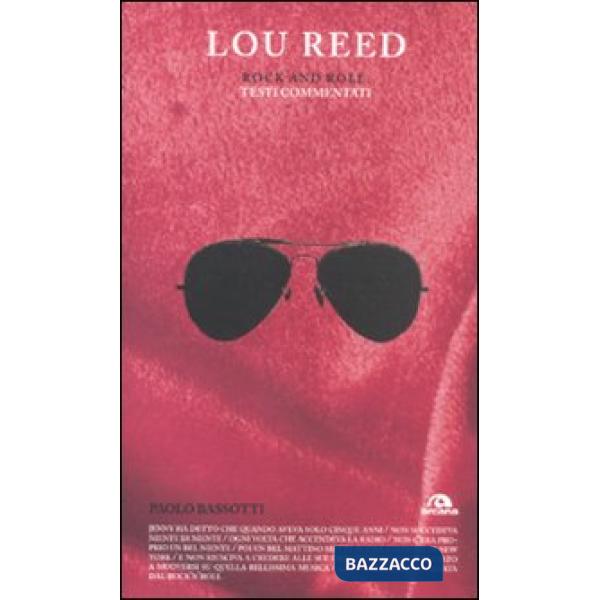 Lou Reed. Rock and roll. Testi commentati