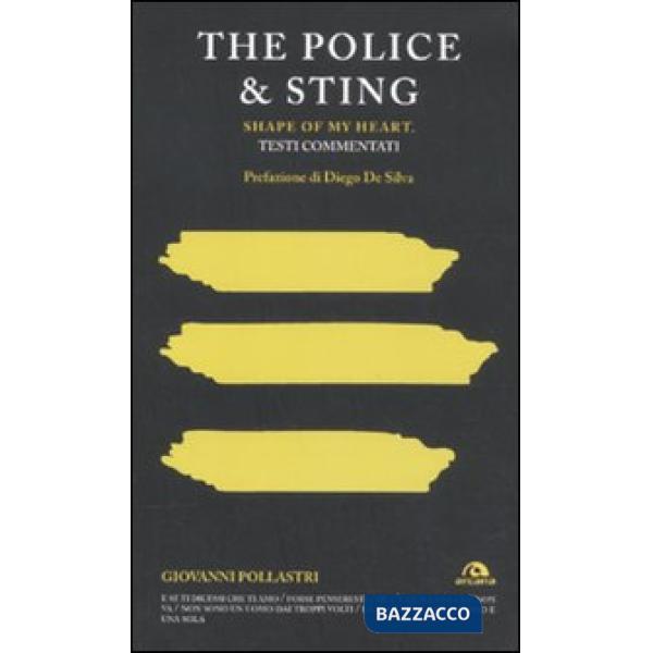 Police & Sting. Shape of my heart. Testi commentati (The)