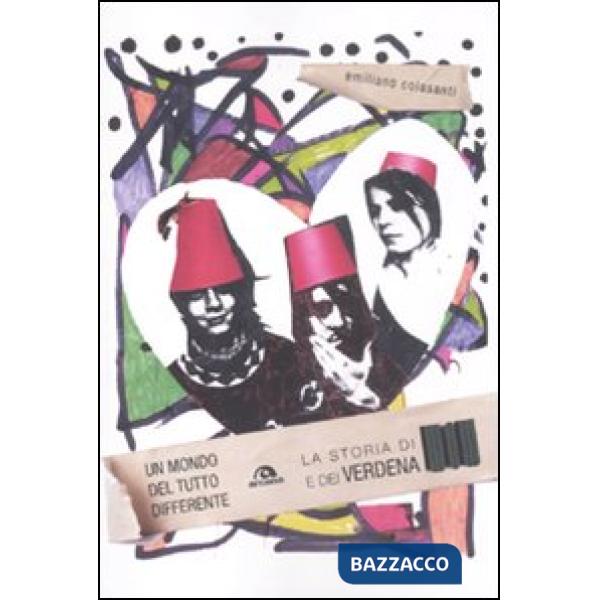 Mondo del tutto differente. La storia di Wow e dei Verdena (Un)