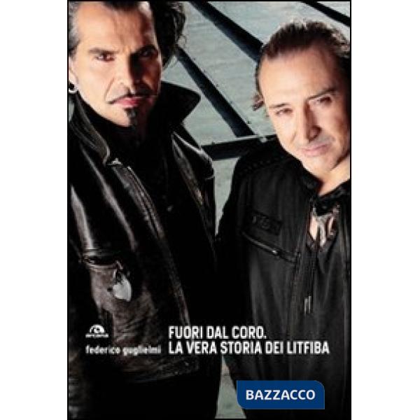 Fuori dal coro. La vera storia dei Litfiba